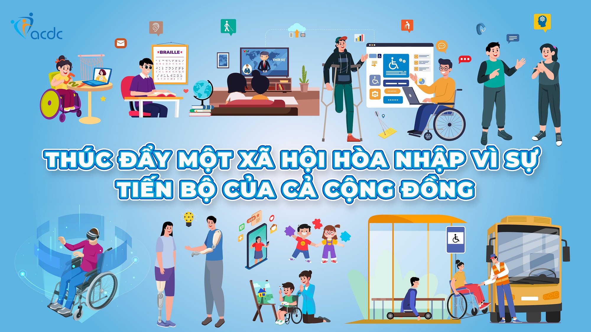 Thúc đẩy một xã hội hòa nhập vị sự tiến bộ của cả cộng đồng. Nguồn internet